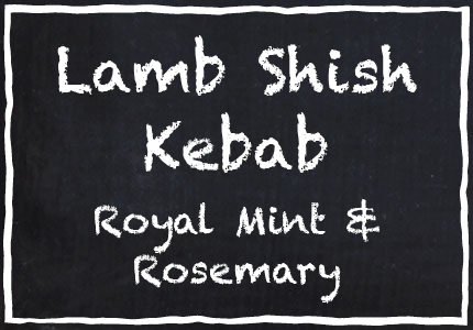 Lamb Shish Kebab - Royal Mint & Rosemary
